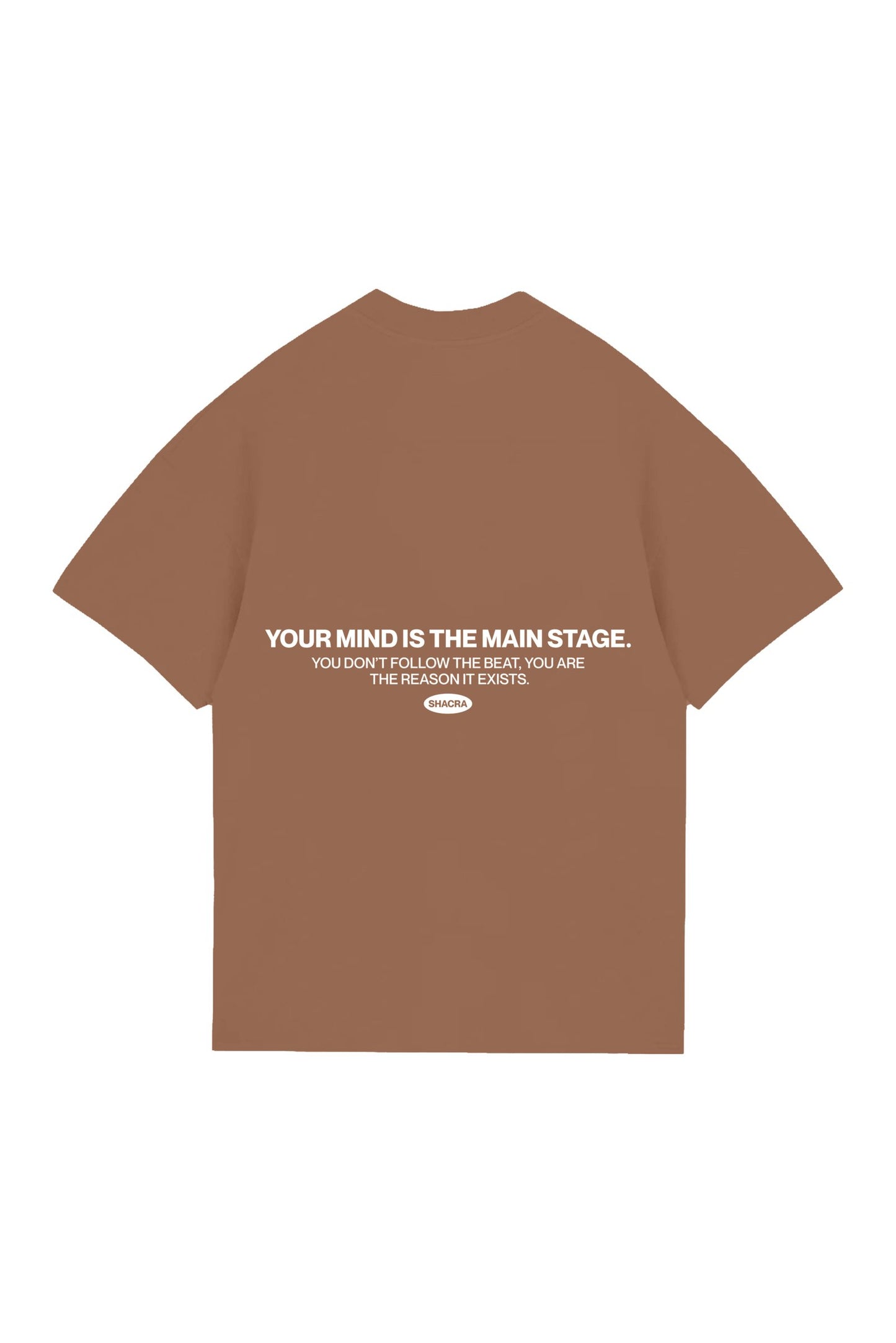 Inspirational brown T-shirt featuring motivational quote about mindset and focus, designed by Shacra for mindful streetwear and personal empowerment.